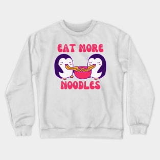 Eat More Noodles Penguins Crewneck Sweatshirt